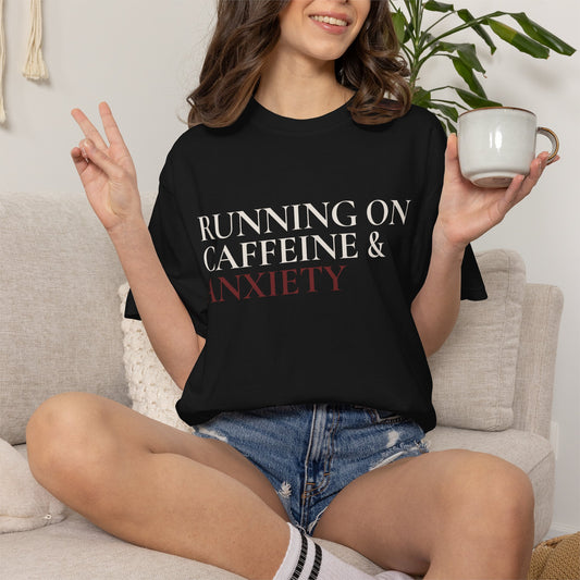 Running on Caffeine & Anxiety T-Shirt