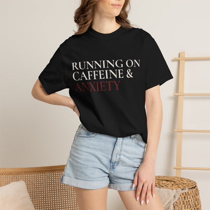 Running on Caffeine & Anxiety T-Shirt