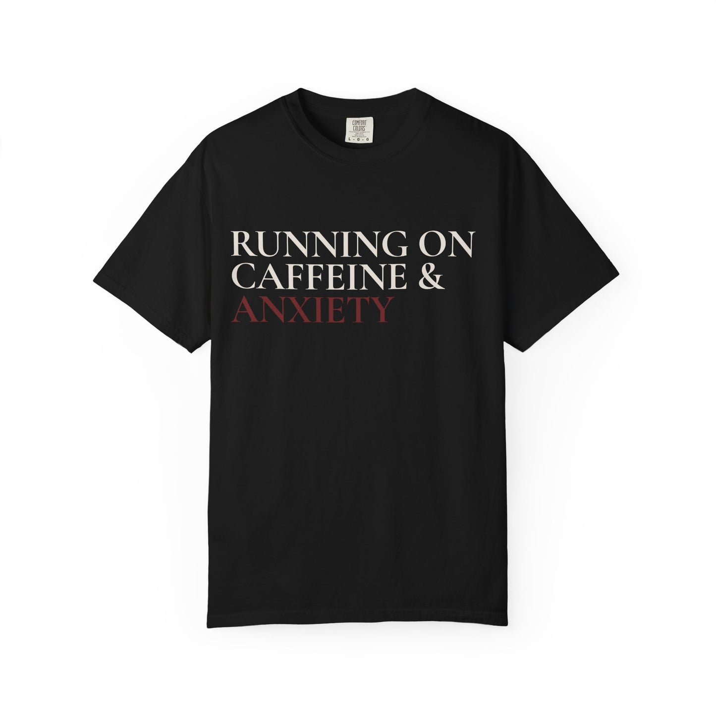 Running on Caffeine & Anxiety T-Shirt